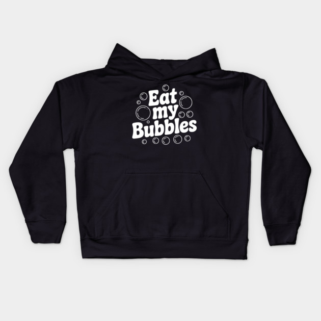 Eat My Bubbles Kids Hoodie by Frank Ring