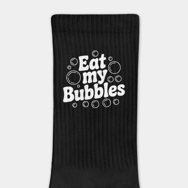 Eat My Bubbles by Frank Ring