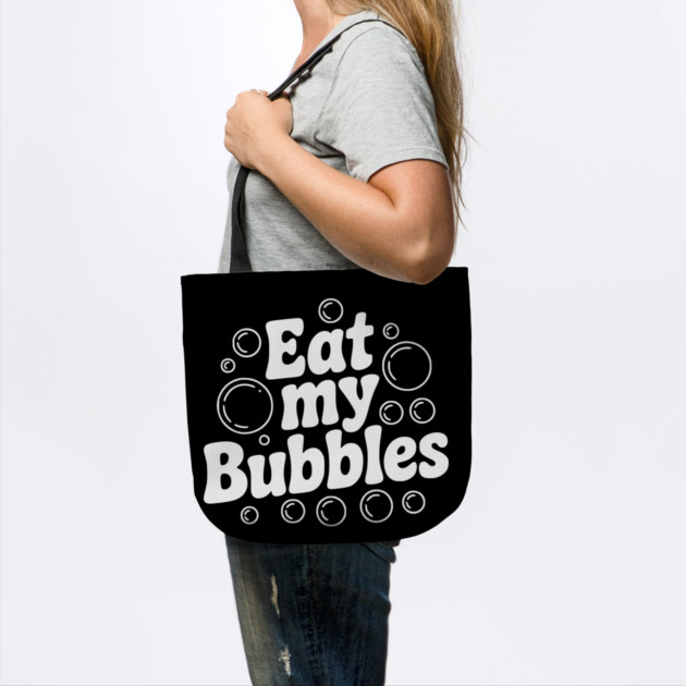 Eat My Bubbles by Frank Ring