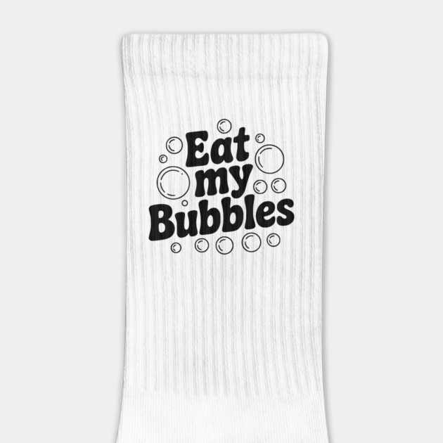 Eat My Bubbles by Frank Ring