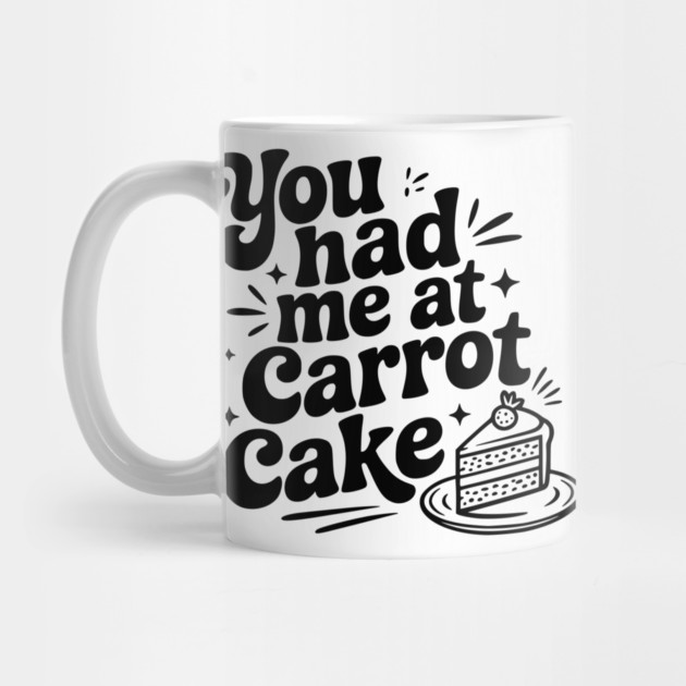 You Had Me at Carrot Cake by Frank Ring