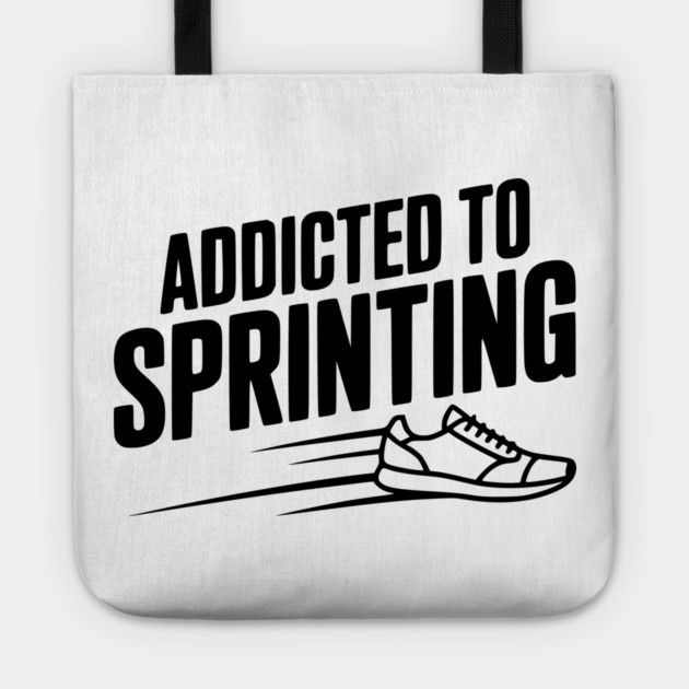 Addicted to Sprinting Tote by Frank Ring