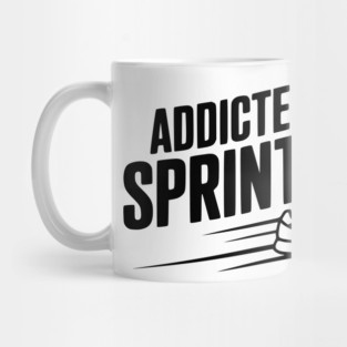 Addicted to Sprinting Mug