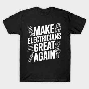 Make Electricians Great Again T-Shirt