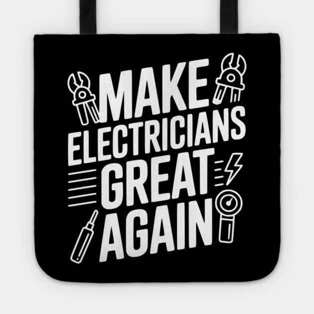 Make Electricians Great Again Tote by Frank Ring