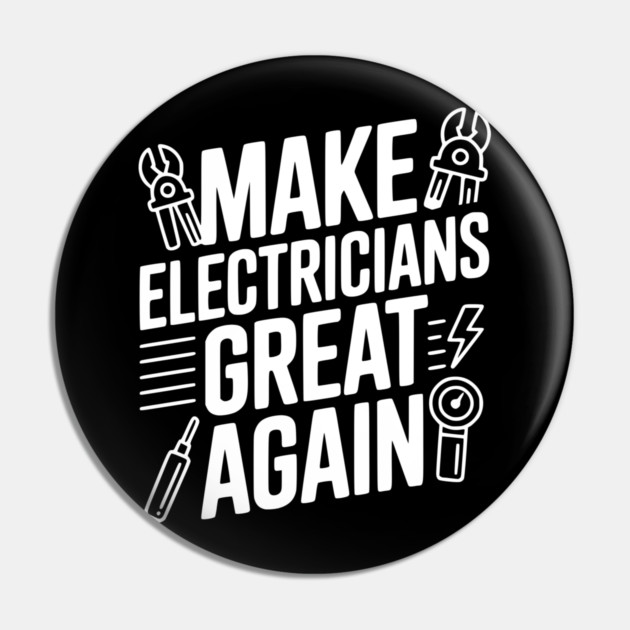 Make Electricians Great Again Pin by Frank Ring