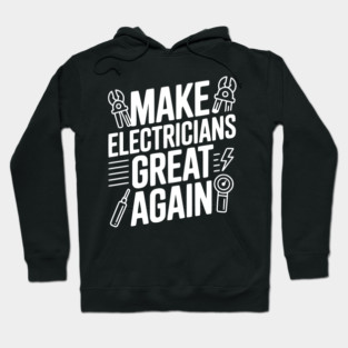 Make Electricians Great Again Hoodie