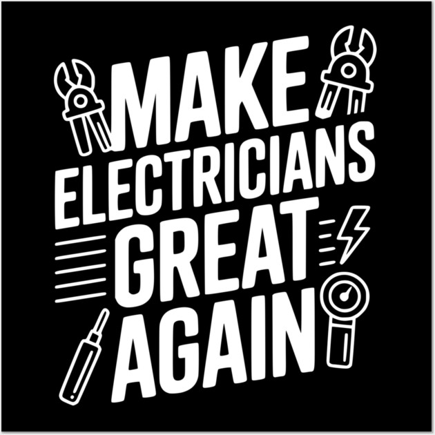 Make Electricians Great Again Wall Art by Frank Ring