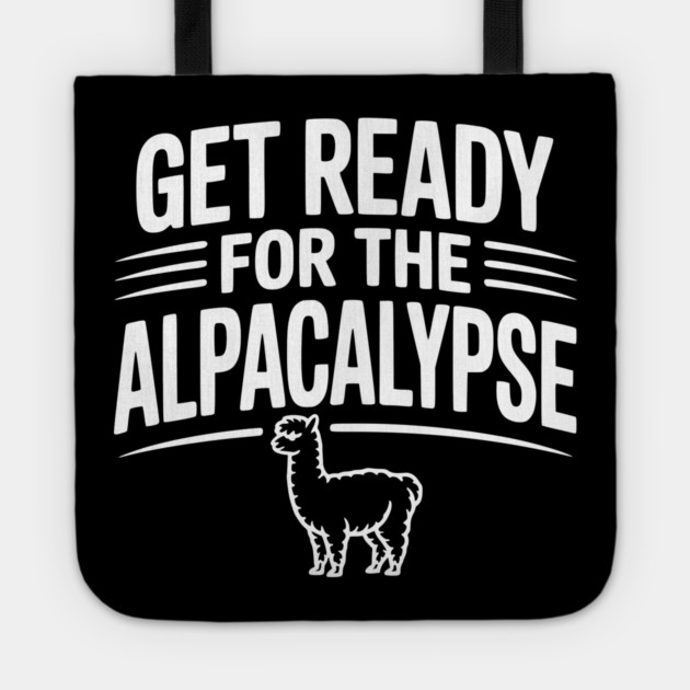 Get Ready for the Alpacalypse Tote by Frank Ring