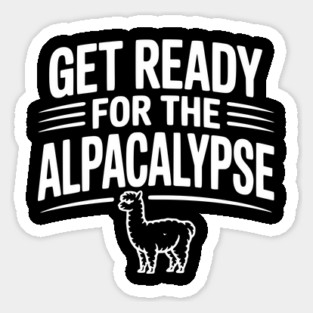 Get Ready for the Alpacalypse Sticker