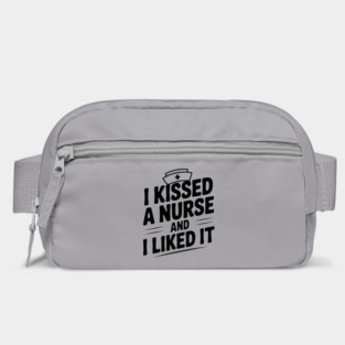 I Kissed a Nurse and I Liked It Bag