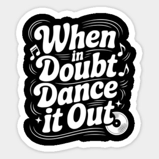 When In Doubt Dance It Out Magnet