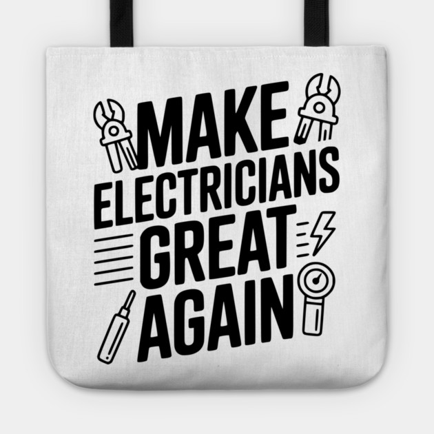Make Electricians Great Again Tote by Frank Ring