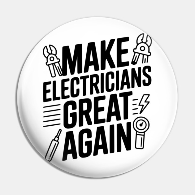 Make Electricians Great Again Pin by Frank Ring