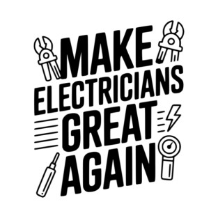 Make Electricians Great Again T-Shirt
