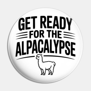 Get Ready for the Alpacalypse Pin