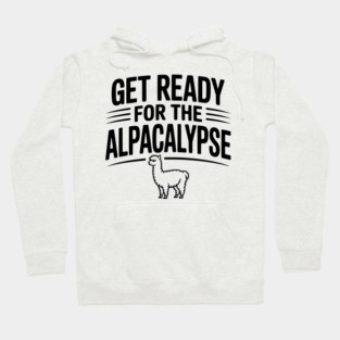Get Ready for the Alpacalypse Hoodie