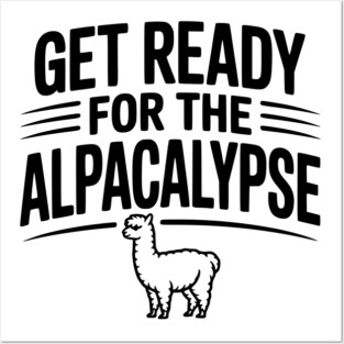 Get Ready for the Alpacalypse Posters and Art