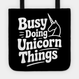 Busy Doing Unicorn Things Tote