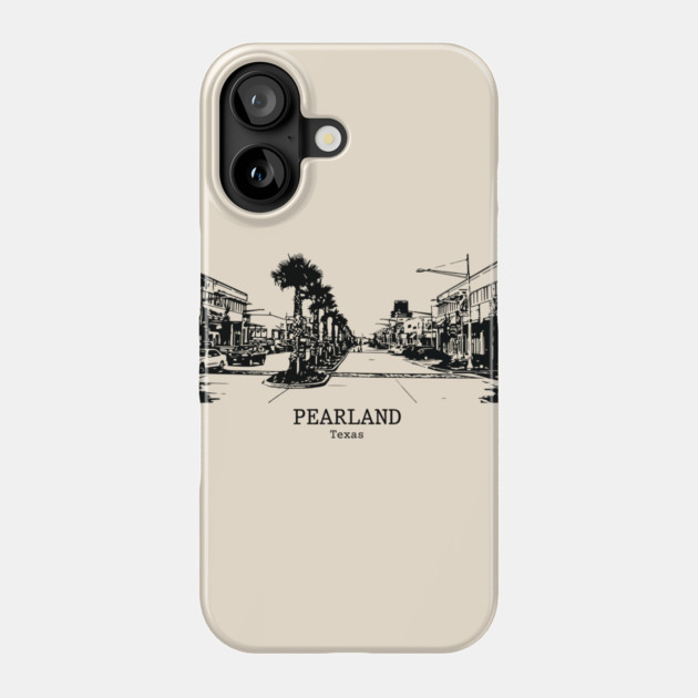 Pearland - Texas Phone Case by Lakeric
