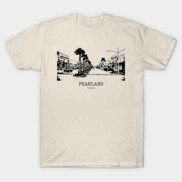 Pearland - Texas T-Shirt by Lakeric