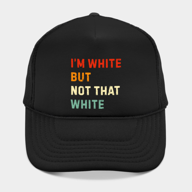 i’m-white-but-not-that-white by Creatifly Graphic Tees