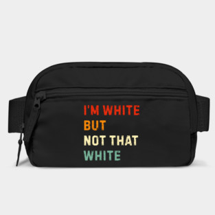 i’m-white-but-not-that-white Bag
