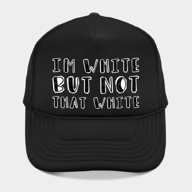 i’m-white-but-not-that-white by Creatifly Graphic Tees