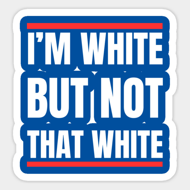 i’m-white-but-not-that-white Magnet by Creatifly Graphic Tees