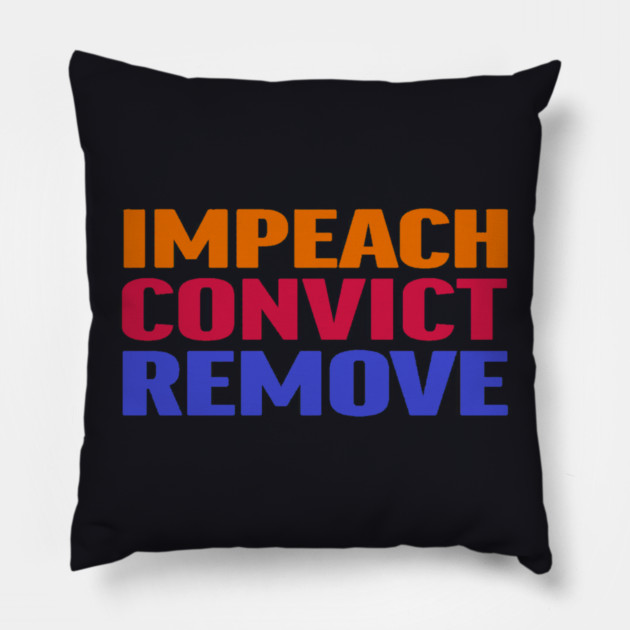 Impeach Convict Remove Pillow by Charles's Store 8