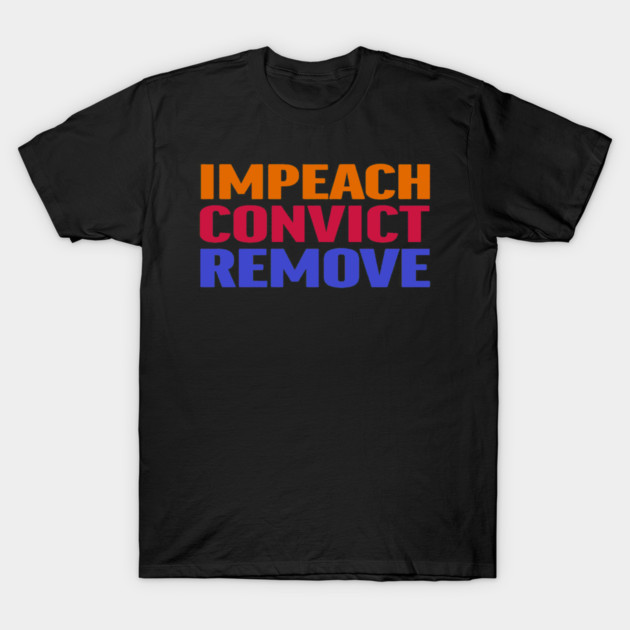 Impeach Convict Remove T-Shirt by Charles's Store 8