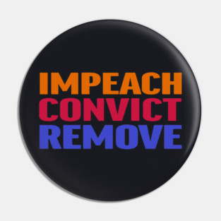 Impeach Convict Remove Pin