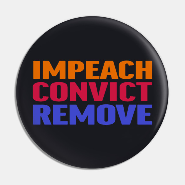 Impeach Convict Remove Pin by Charles's Store 8