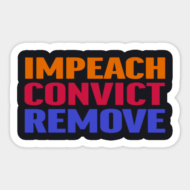 Impeach Convict Remove Sticker by Charles's Store 8