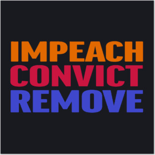Impeach Convict Remove Posters and Art