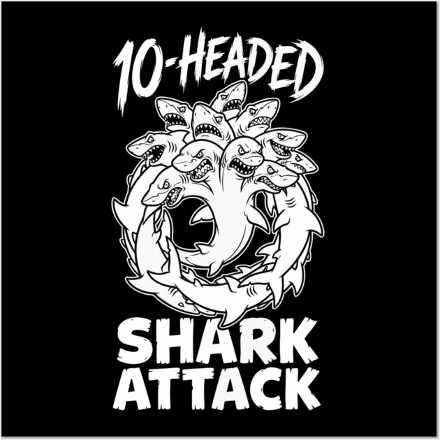 10-Headed Shark Attack Wall Art by DrollDrifters