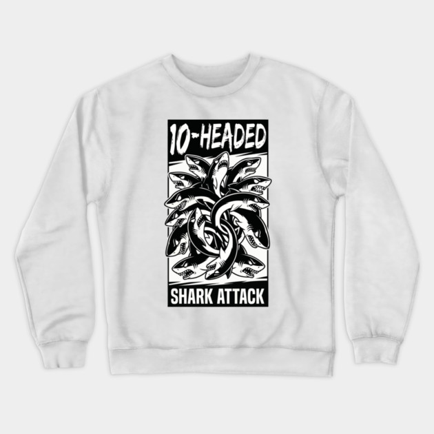 10-Headed Shark Attack Crewneck Sweatshirt by DrollDrifters