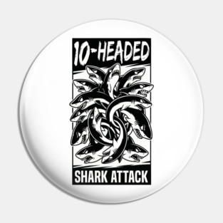 10-Headed Shark Attack Pin