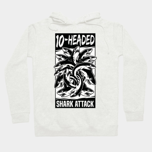 10-Headed Shark Attack Hoodie by DrollDrifters