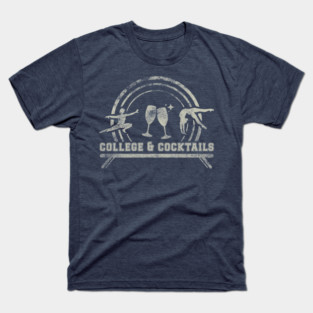 College & Cocktails T-Shirt