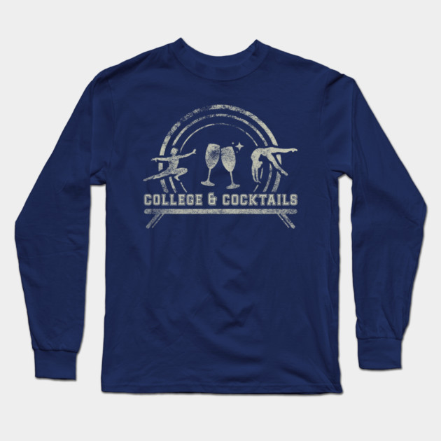 College & Cocktails Long Sleeve T-Shirt by GymCastic