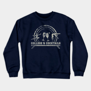 College & Cocktails Crewneck Sweatshirt