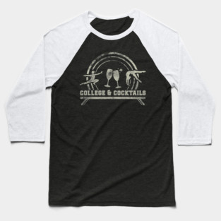 College & Cocktails Baseball T-Shirt