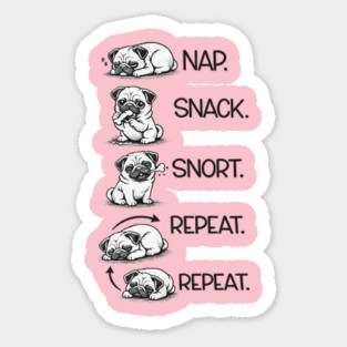 Nap Snack Snort Repeat – Funny Pug Life Design Sticker