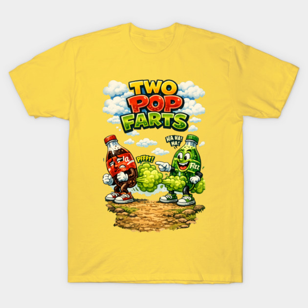 Two Pop Farts T-Shirt by CrazyGirl