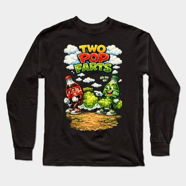 Two Pop Farts Long Sleeve T-Shirt by CrazyGirl