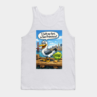 I Left My Fart In San Francisco Tank Top