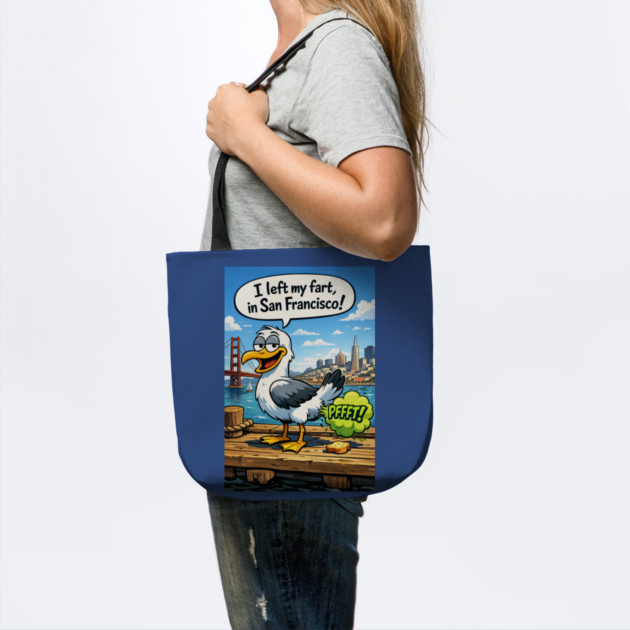 I Left My Fart In San Francisco by CrazyGirl