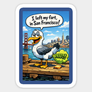 I Left My Fart In San Francisco Sticker