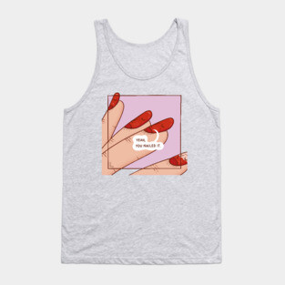 You nailed it Tank Top